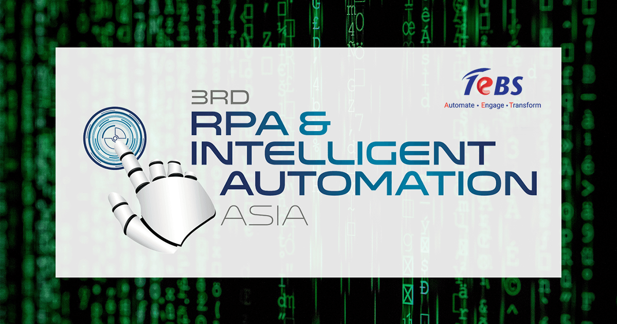 TeBS at The 3rd RPA & Intelligent Automation Asia Summit 2018
