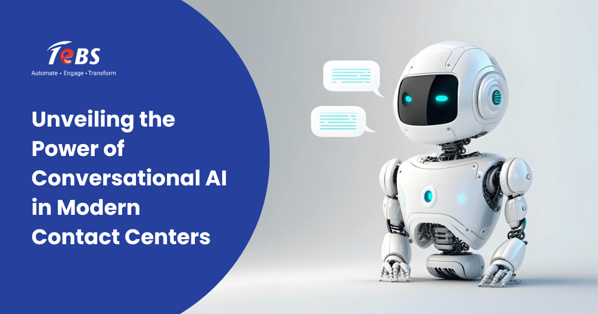 Unveiling the Power of Conversational AI in Modern Contact Centers