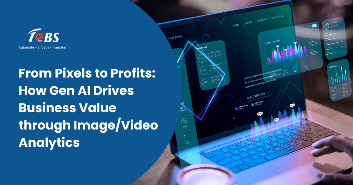From Pixels to Profits: How Gen AI Drives Business Value through Image/Video Analytics